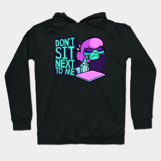 Don't Sit Next To Me - Catrina Gutierez Hoodie